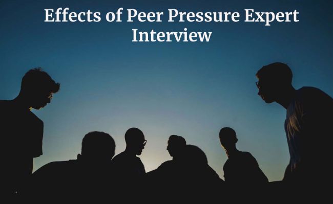 Effects of Peer Pressure Expert Interview